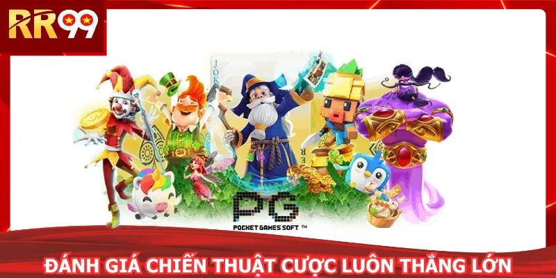 Đánh giá chiến thuật cược luôn thắng lớn