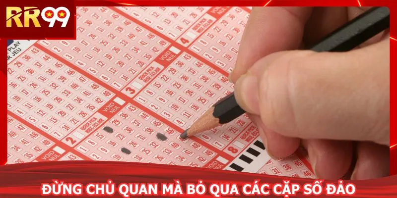 Đừng chủ quan mà bỏ qua các cặp số đảo