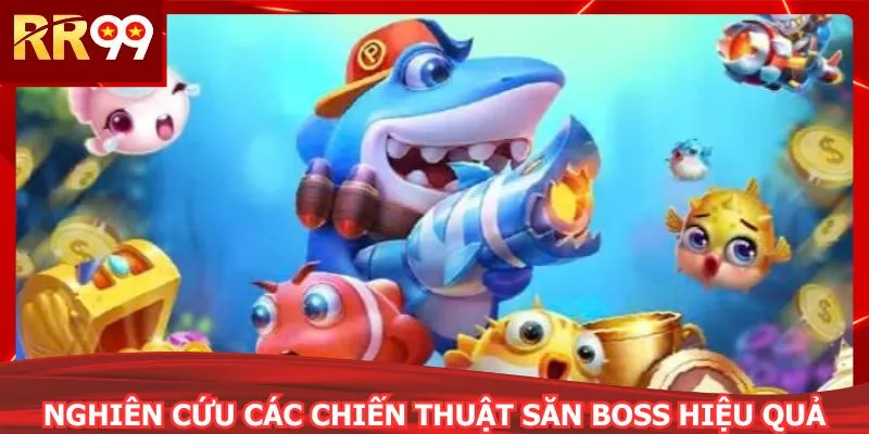 Nghiên cứu các chiến thuật săn boss hiệu quả