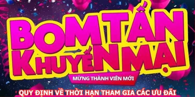 Quy định về thời hạn tham gia các ưu đãi